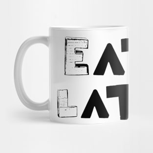 Eat Late Mug